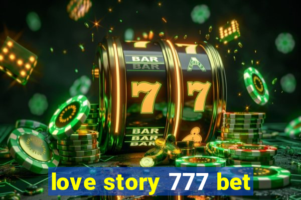 love story 777 bet